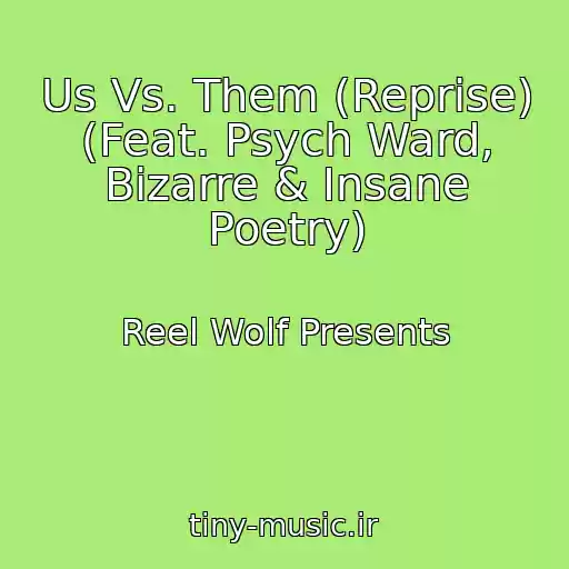 کاور آهنگ Us Vs. Them (Reprise) (Feat. Psych Ward, Bizarre & Insane Poetry) از Reel Wolf Presents