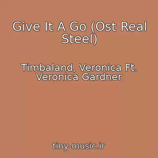 کاور آهنگ Give It A Go (Ost Real Steel) از Timbaland, Veronica Ft. Veronica Gardner