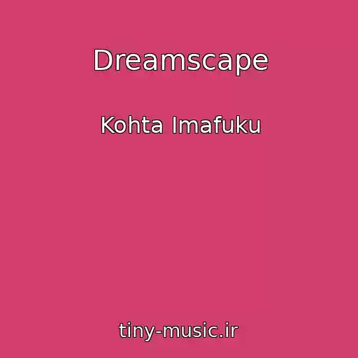 کاور آهنگ Dreamscape از Kohta Imafuku