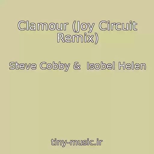 کاور آهنگ Clamour (Joy Circuit Remix) از Steve Cobby &  Isobel Helen