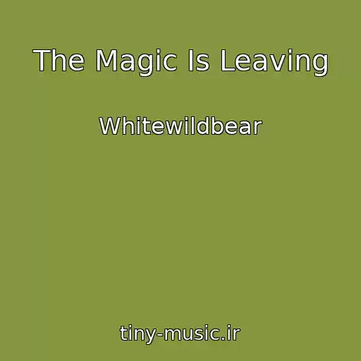 کاور آهنگ The Magic Is Leaving از Whitewildbear