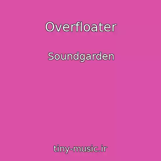 کاور آهنگ Overfloater از Soundgarden