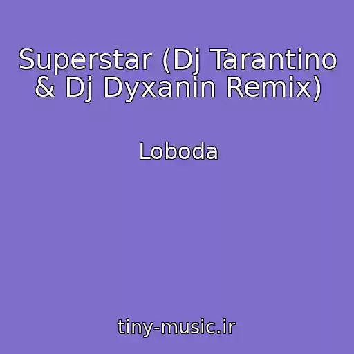 کاور آهنگ Superstar (Dj Tarantino & Dj Dyxanin Remix) از Loboda