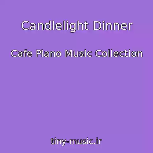 کاور آهنگ Candlelight Dinner از Cafe Piano Music Collection