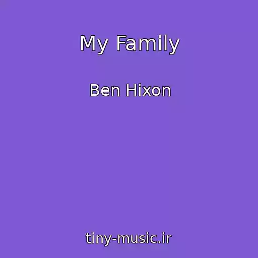 کاور آهنگ My Family از Ben Hixon