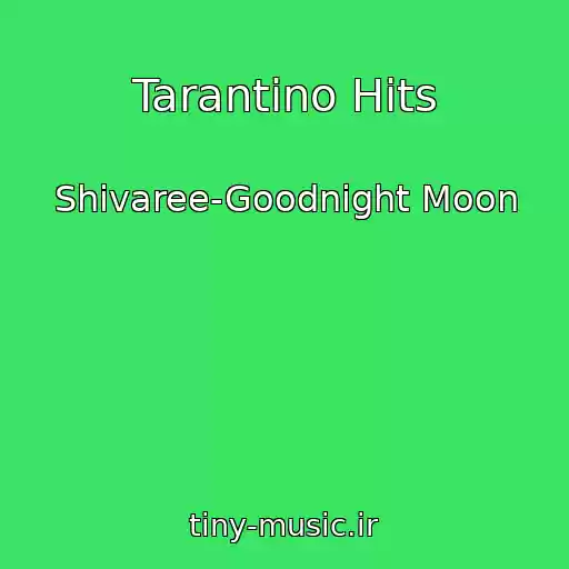 کاور آهنگ Tarantino Hits از Shivaree-Goodnight Moon