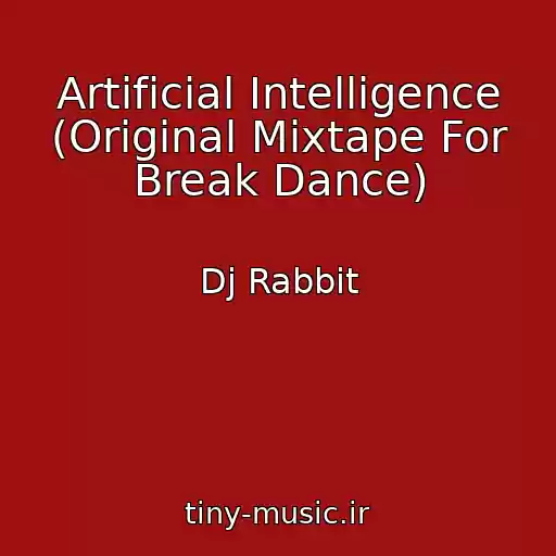 کاور آهنگ Artificial Intelligence (Original Mixtape For Break Dance) از Dj Rabbit