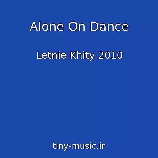 کاور آهنگ Alone On Dance از Letnie Khity 2010