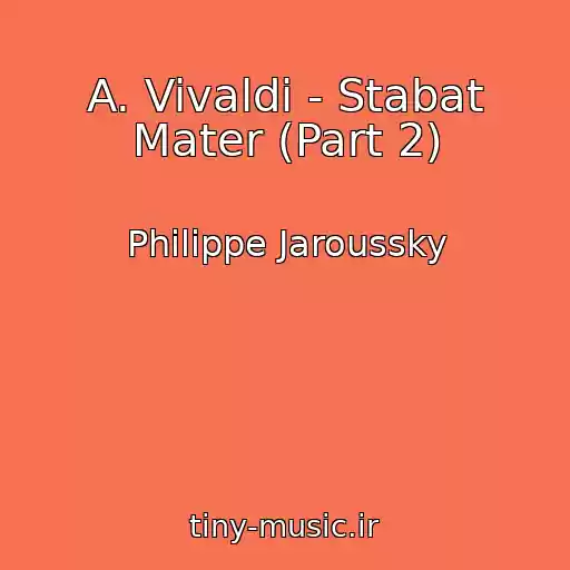 کاور آهنگ A. Vivaldi - Stabat Mater (Part 2) از Philippe Jaroussky