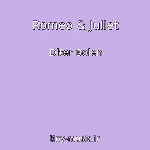 کاور آهنگ Romeo & Juliet از Diter Bolen