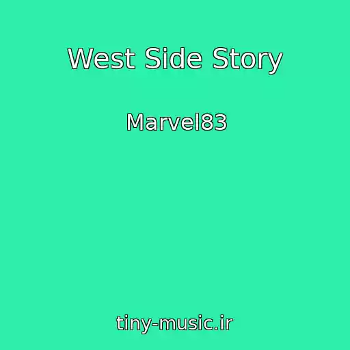 کاور آهنگ West Side Story از Marvel83