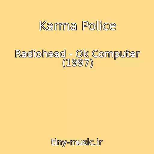 کاور آهنگ Karma Police از Radiohead - Ok Computer (1997)