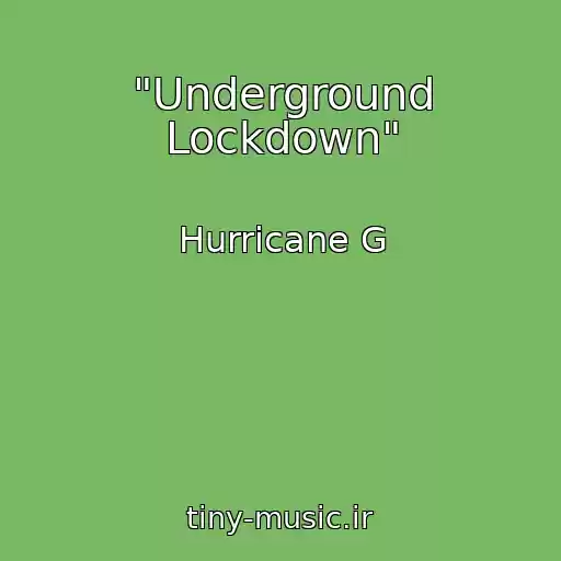 کاور آهنگ "Underground Lockdown" از Hurricane G