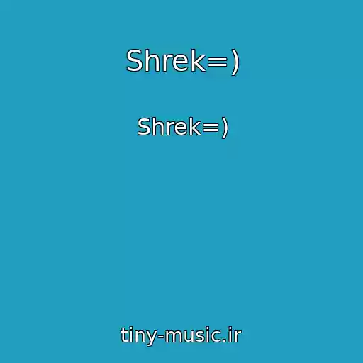 کاور آهنگ Shrek=) از Shrek=)