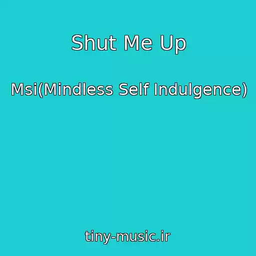 کاور آهنگ Shut Me Up از Msi(Mindless Self Indulgence)