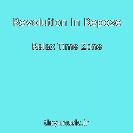 کاور آهنگ Revolution In Repose از Relax Time Zone