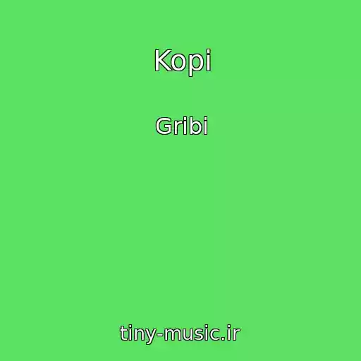 کاور آهنگ Kopi از Gribi