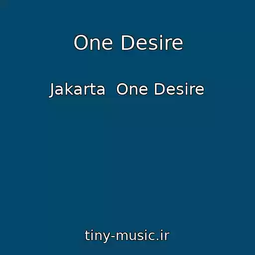 کاور آهنگ One Desire از Jakarta  One Desire