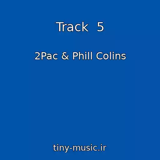 کاور آهنگ Track  5 از 2Pac & Phill Colins