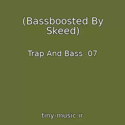 کاور آهنگ (Bassboosted By Skeed) از Trap And Bass  07