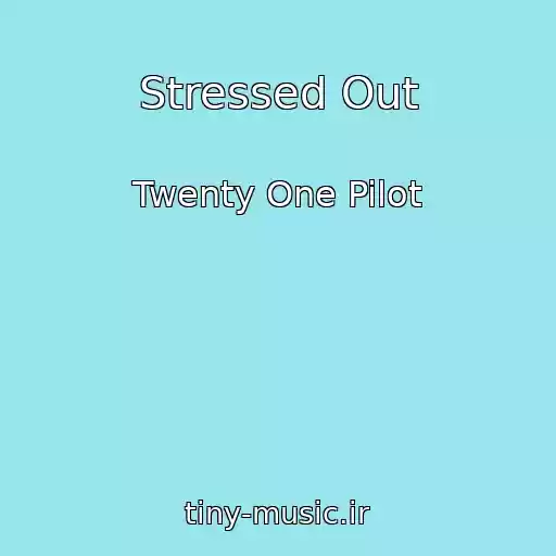 کاور آهنگ Stressed Out از Twenty One Pilot
