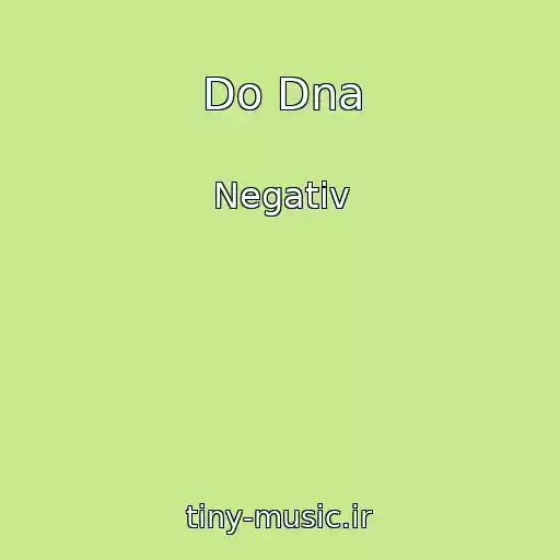 کاور آهنگ Do Dna از Negativ