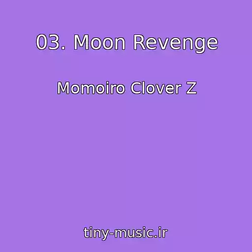 کاور آهنگ 03. Moon Revenge از Momoiro Clover Z