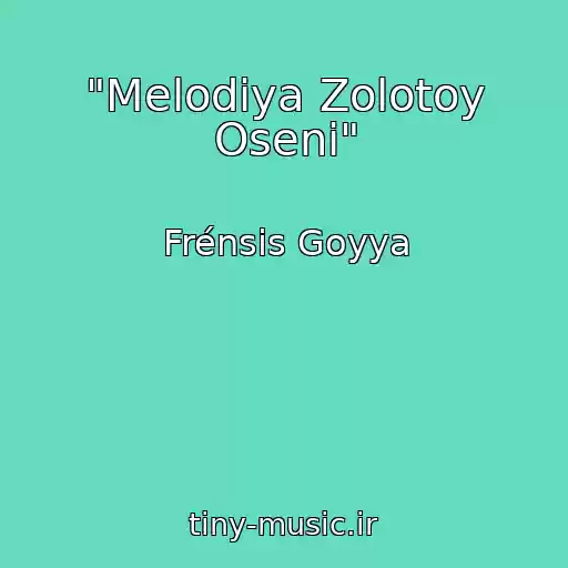 کاور آهنگ "Melodiya Zolotoy Oseni" از Frénsis Goyya