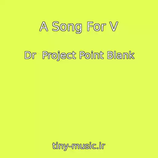 کاور آهنگ A Song For V از Dr  Project Point Blank