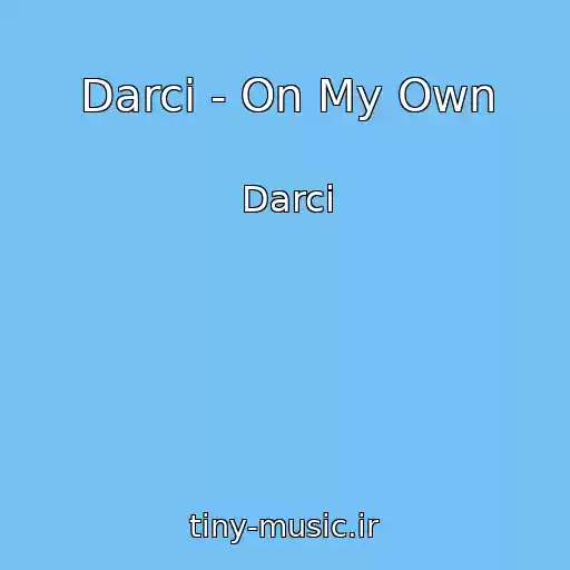 کاور آهنگ Darci - On My Own از Darci