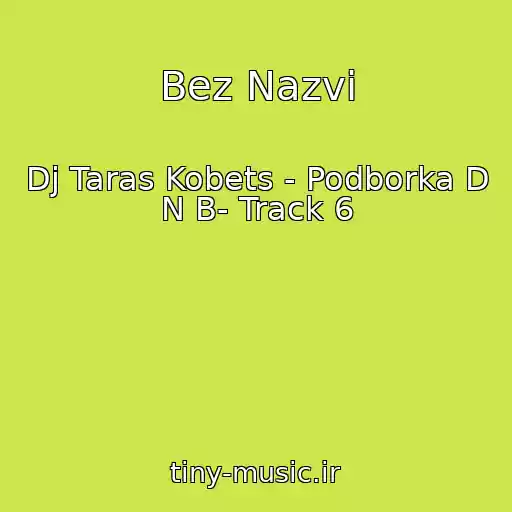 کاور آهنگ Bez Nazvi از Dj Taras Kobets - Podborka D N B- Track 6