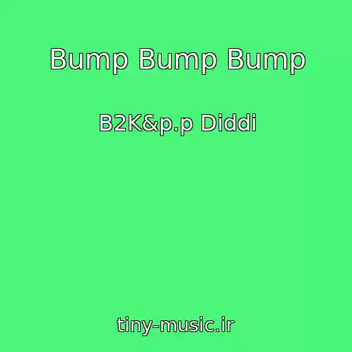 کاور آهنگ Bump Bump Bump از B2K&p.p Diddi