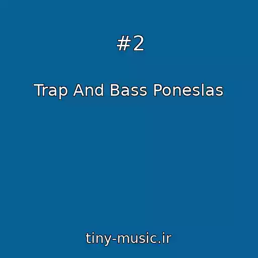 کاور آهنگ #2 از Trap And Bass Poneslas