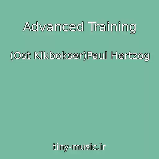 کاور آهنگ Advanced Training از (Ost Kikbokser)Paul Hertzog