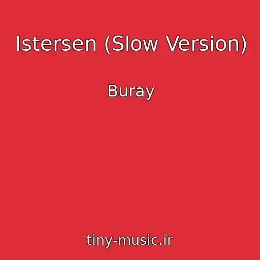 کاور آهنگ Istersen (Slow Version) از Buray