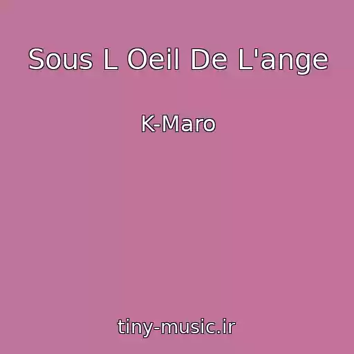 کاور آهنگ Sous L Oeil De L'ange از K-Maro