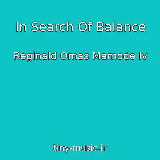 کاور آهنگ In Search Of Balance از Reginald Omas Mamode Iv