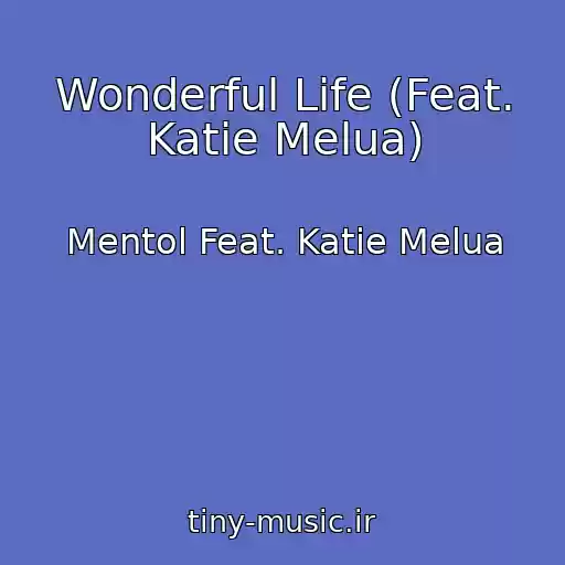 کاور آهنگ Wonderful Life (Feat. Katie Melua) از Mentol Feat. Katie Melua