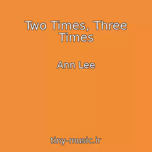 کاور آهنگ Two Times, Three Times از Ann Lee