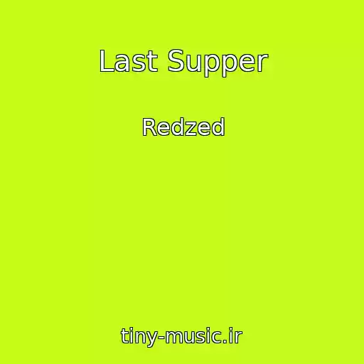 کاور آهنگ Last Supper از Redzed