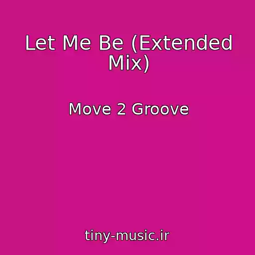 کاور آهنگ Let Me Be (Extended Mix) از Move 2 Groove