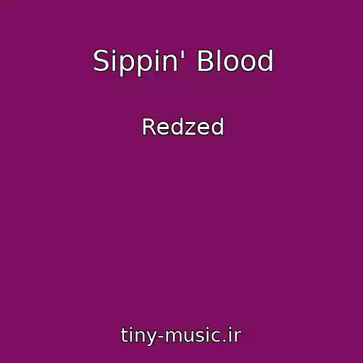 کاور آهنگ Sippin' Blood از Redzed