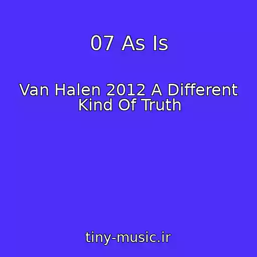 کاور آهنگ 07 As Is از Van Halen 2012 A Different Kind Of Truth