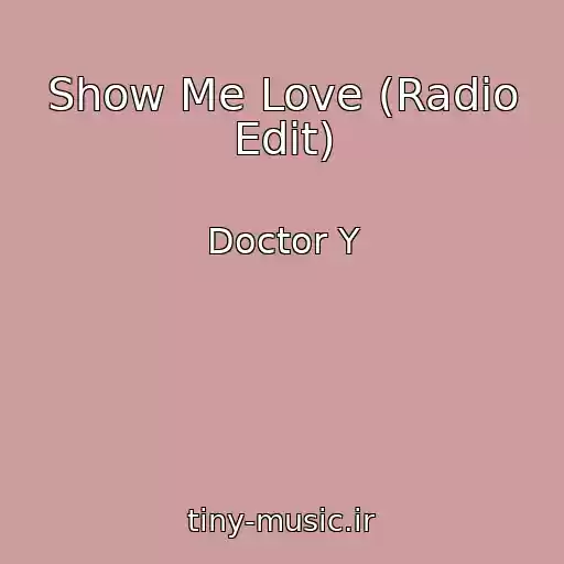 کاور آهنگ Show Me Love (Radio Edit) از Doctor Y