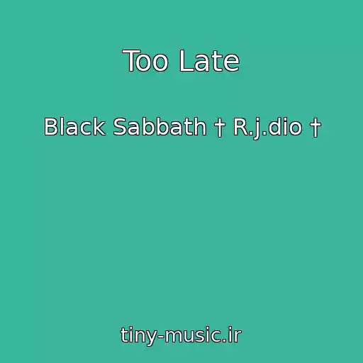 کاور آهنگ Too Late از Black Sabbath † R.j.dio †