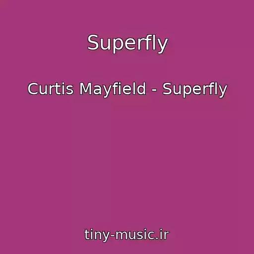 کاور آهنگ Superfly از Curtis Mayfield - Superfly