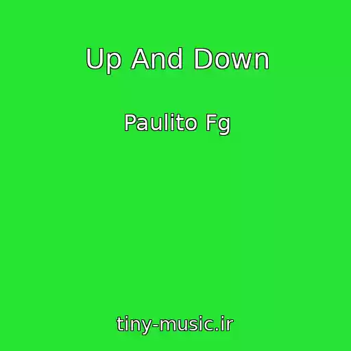 کاور آهنگ Up And Down از Paulito Fg