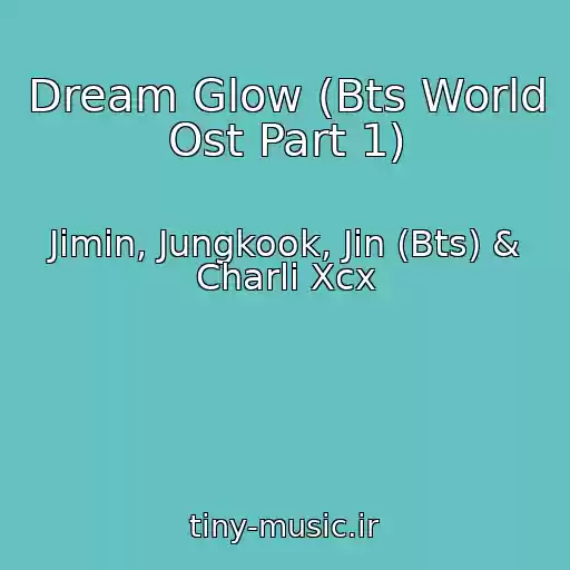 کاور آهنگ Dream Glow (Bts World Ost Part 1) از Jimin, Jungkook, Jin (Bts) & Charli Xcx