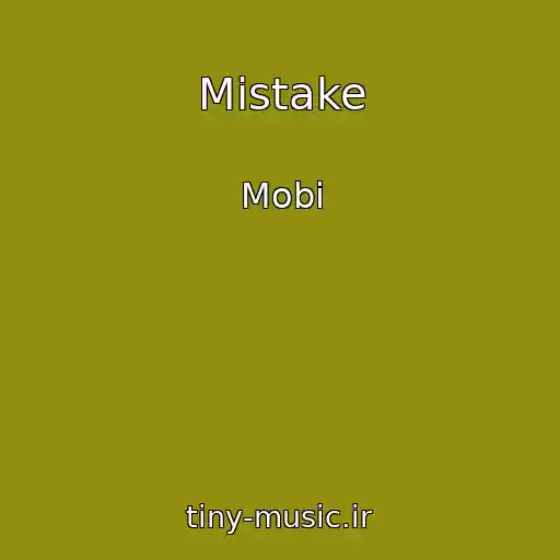کاور آهنگ Mistake از Mobi
