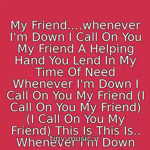 کاور آهنگ My Friend....whenever I'm Down I Call On You My Friend A Helping Hand You Lend In My Time Of Need Whenever I'm Down I Call On You My Friend (I Call On You My Friend) (I Call On You My Friend) This Is This Is.. Whenever I'm Down از Groove Armada